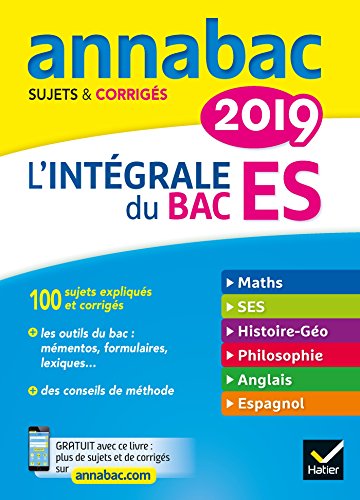 9782401045477: Annales Annabac 2019 L'intgrale Bac ES: sujets et corrigs en maths, SES, histoire-gographie, philosophie, anglais, espagnol