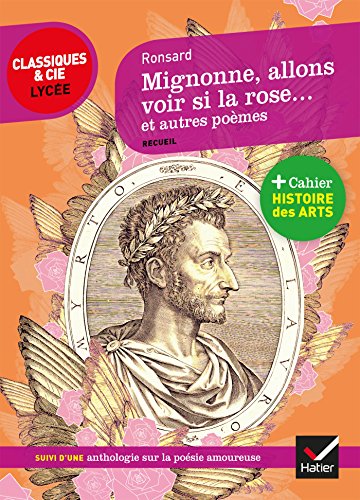 9782401045804: Mignonne allons voir si la rose et autres pomes: suivi d'un parcours sur la posie amoureuse (Classiques & Cie Lyce (105)) (French Edition)