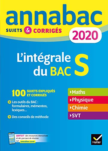9782401052406: Annales Annabac 2020 L'intgrale Bac S: sujets et corrigs en maths, physique-chimie et SVT