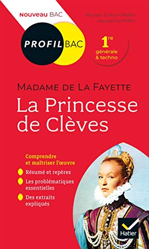 9782401054769: Profil - Mme de Lafayette, La Princesse de Clves: toutes les cls d analyse pour le bac (programme de franais 1re 2019-2020): Bac 1re gnrale et techno