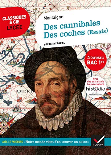 Beispielbild fr Des Cannibales, Des Coches (Essais) (Bac 2020). Suivi Du Parcours « Notre Monde Vient D'En D couvrir Un Autre » (Classiques & Cie Lyc e (111) zum Verkauf von WorldofBooks