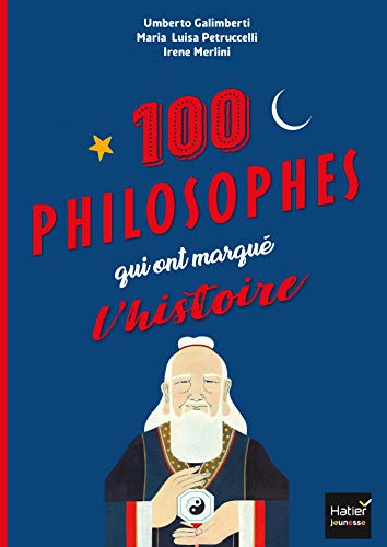 Beispielbild fr Les 100 philosophes qui ont marqu l'histoire Tour du monde des plus grands penseurs et penseuses zum Verkauf von medimops