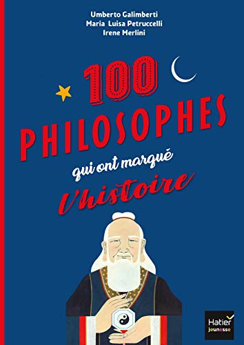 Stock image for Les 100 philosophes qui ont marqu l'histoire Tour du monde des plus grands penseurs et penseuses for sale by medimops