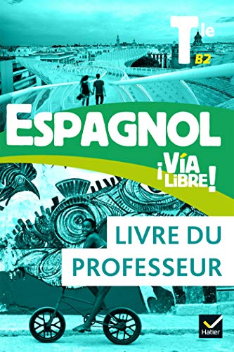 Beispielbild fr Espagnol Tle - d. 2020 - Livre du professeur [Broch] Aparicio Pringault, Elisa; Rolain, Galle; Castigliego Mauro, Alicia; Coste, David; Gonzalez Pollet, Nathalie; Jaffrezic, Pierre; Lotte Conesa, Maite et Olivera, Gladys zum Verkauf von BIBLIO-NET