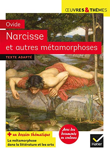 Imagen de archivo de Narcisse et autres mtamorphoses: suivi d'un groupement thmatique sur la mtamorphose a la venta por Librairie Th  la page