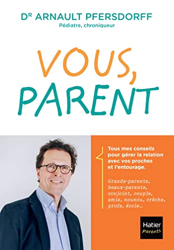 9782401083356: Vous, parent: Toutes les rponses aux questions que se posent les jeunes parents