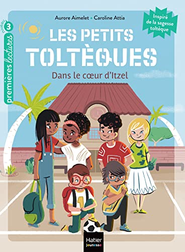 Stock image for Les petits toltques - Dans le coeur d'Itzel - CP/CE1 6/7 ans [Poche] Aimelet, Aurore et Attia Larivire, Caroline for sale by BIBLIO-NET