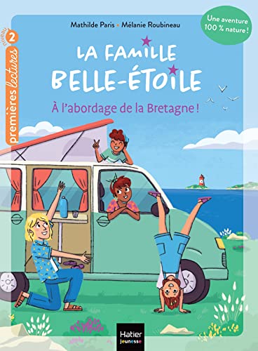 Stock image for La famille Belle-Etoile -  l'abordage de la Bretagne CP/CE1 6/7 ans [Poche] Paris, Mathilde et Roubineau, Mlanie for sale by BIBLIO-NET