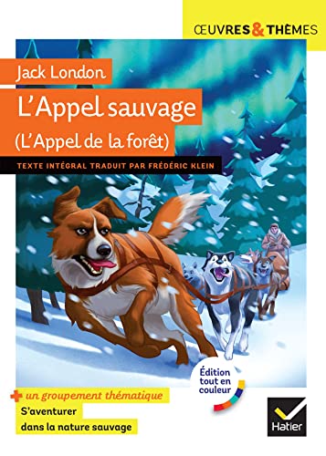 Stock image for L'Appel de la fort (L'Appel sauvage): suivi d'un groupement thmatique  S'aventurer dans la nature sauvage  for sale by Ammareal