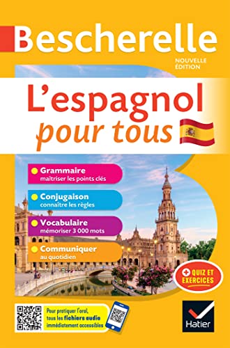 Stock image for Bescherelle L'espagnol pour tous - nouvelle dition: tout-en-un (grammaire, conjugaison, vocabulaire, communiquer) for sale by Gallix