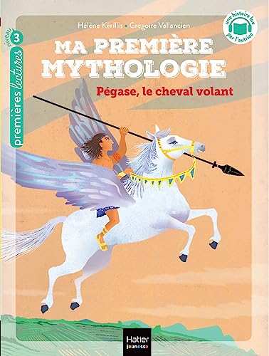 Stock image for Ma première Mythologie - Pégase, le cheval volant - CP/CE1 6/7 ans [FRENCH LANGUAGE - No Binding ] for sale by booksXpress