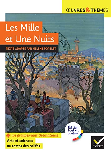 Beispielbild fr Les Mille et Une Nuits: suivi d'un groupement thmatique  Arts et sciences au temps des califes  zum Verkauf von Ammareal