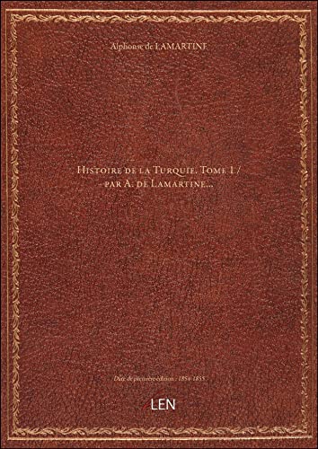 9782405254684: Histoire de la Turquie. Tome 1 / par A. de Lamartine...