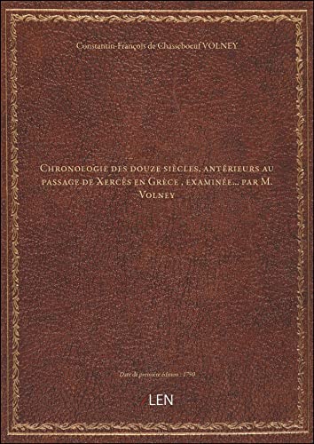 9782405428771: Chronologie des douze sicles, antrieurs au passage de Xercs en Grce, examine... par M. Volney