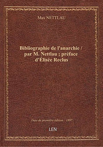 9782405771969: Bibliographie de l'anarchie / par M. Nettlau ; prface d'lise Reclus