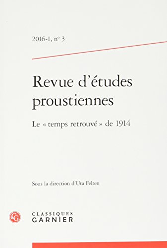 Beispielbild fr Revue d'tudes proustiennes: Le  temps retrouv  de 1914 (2016) (2016 - 1, n 3) zum Verkauf von Ammareal