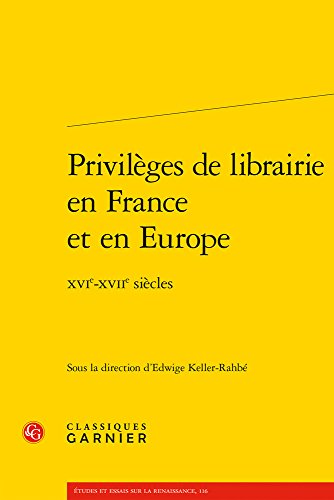 Stock image for Privilges de librairie en France et en Europe: XVIe-XVIIe sicles (Etudes Et Essais Sur La Renaissance) (English, French and Italian Edition) for sale by Gallix