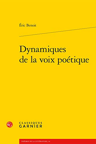Beispielbild fr Dynamiques de la voix potique (Theorie de La Litterature) (French Edition) zum Verkauf von Gallix