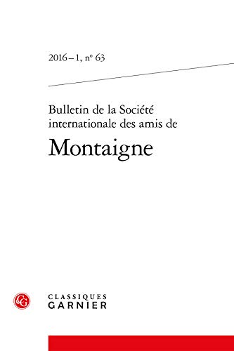 Stock image for bulletin de la socit internationale des amis de Montaigne n.63 ; 2016-1 for sale by Chapitre.com : livres et presse ancienne