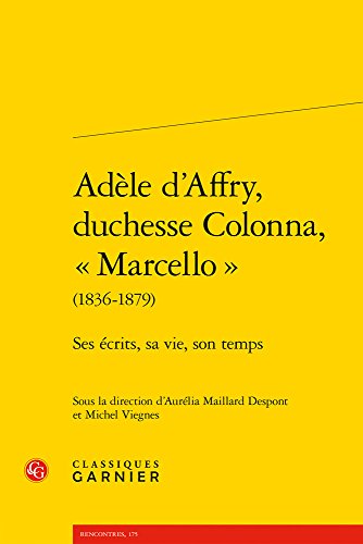 Beispielbild fr Adle d'Affry, duchesse colonna, "Marcello " (1836-1879) ; ses crits, sa vie, son temps zum Verkauf von Chapitre.com : livres et presse ancienne