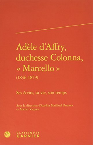 Stock image for Adle d'Affry, duchesse Colonna,  Marcello : Ses crits, sa vie, son temps for sale by Gallix