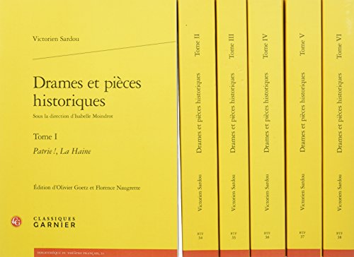 9782406062202: Drames et pieces historiques - tomes I - VI - patrie !, la haine, fedora, la tosca, spiritisme, ther: PATRIE !, LA HAINE, FDORA, LA TOSCA, ... LES ME (Bibliothque du thtre franais)