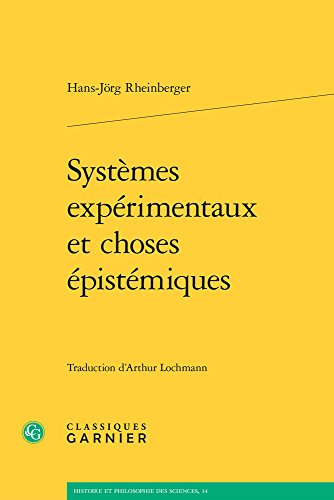 Beispielbild fr Systmes exprimentaux et choses pistmiques (Histoire Et Philosophie Des Sciences) (French Edition) zum Verkauf von Gallix