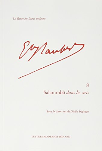 Stock image for Gustave Flaubert. Vol. 8. Salammb Dans Les Arts for sale by RECYCLIVRE