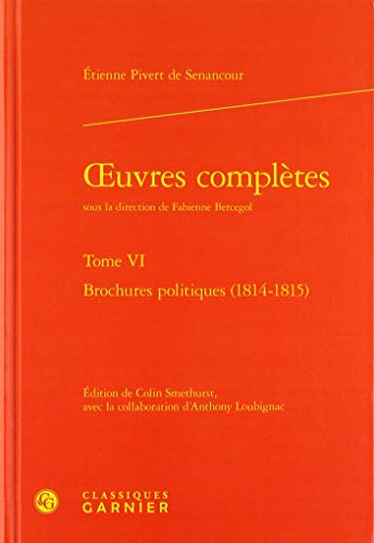 Beispielbild fr oeuvres compltes: Brochures politiques (1814-1815) (Tome VI) zum Verkauf von Gallix
