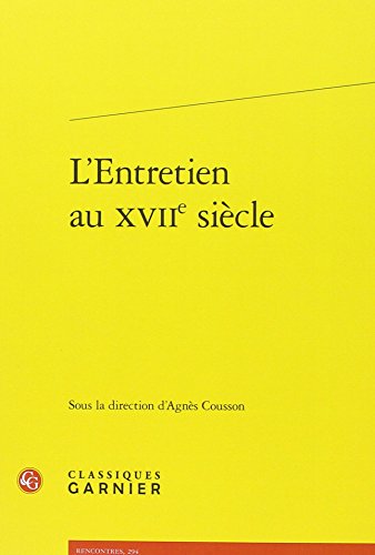 Imagen de archivo de L'Entretien au XVIIe sicle (Rencontres) (French Edition) a la venta por Gallix