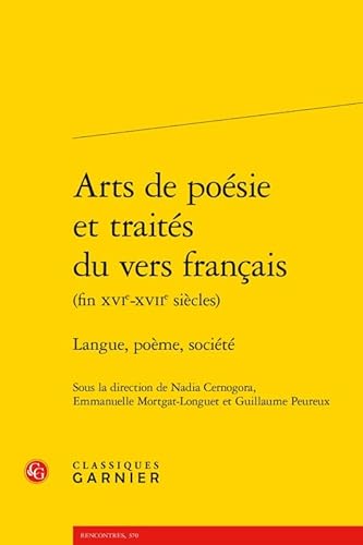 Beispielbild fr Arts de Poesie Et Traites Du Vers Francais: Langue, Poeme, Societe (Rencontres) (French Edition) zum Verkauf von Gallix