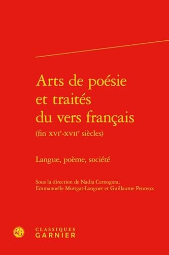 Beispielbild fr Arts de posie et traits du vers franais: Langue, pome, socit zum Verkauf von Gallix