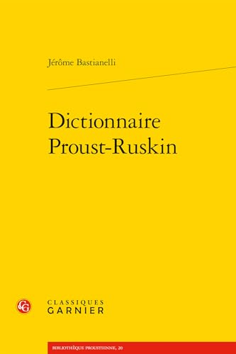 Beispielbild fr Dictionnaire Proust-Ruskin (Bibliotheque Proustienne) (French Edition) zum Verkauf von Gallix