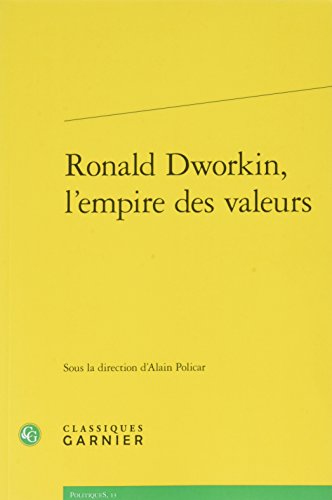 Beispielbild fr Ronald Dworkin, l'empire des valeurs zum Verkauf von ISD LLC