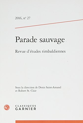 Beispielbild fr Parade sauvage: Revue d'tudes rimbaldiennes (2016) (2016, n 27) zum Verkauf von Gallix