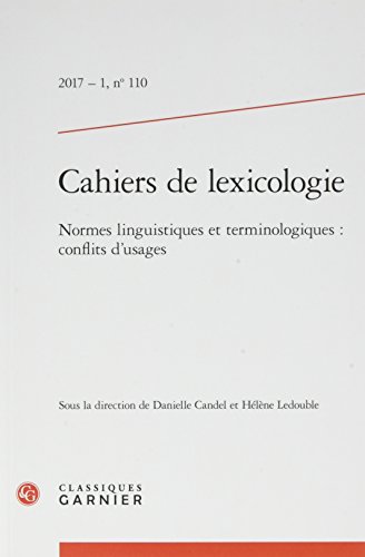 Imagen de archivo de Cahiers de Lexicologie. 2017 - 1, N 110 - Normes Linguistiques et Terminologiqu a la venta por Revaluation Books