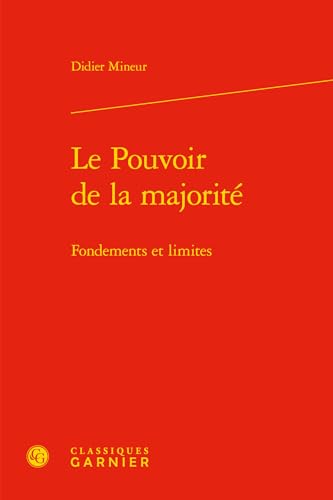 Stock image for Le Pouvoir de la majorit: Fondements et limites for sale by Gallix