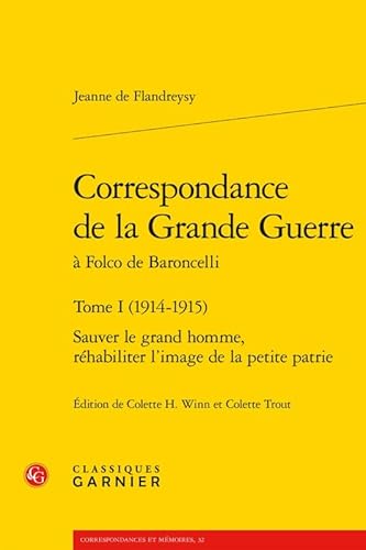 Beispielbild fr correspondance de la grande guerre a folco de baroncelli. tome i (1914-1915) - s - sauver le grand h zum Verkauf von Chapitre.com : livres et presse ancienne