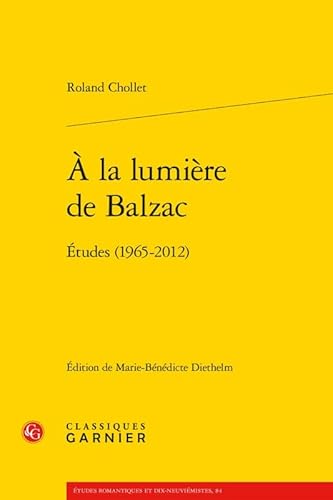 Beispielbild fr a la Lumiere de Balzac: Etudes (1965-2012) (Etudes Romantiques Et Dix-Neuviemistes) zum Verkauf von Revaluation Books