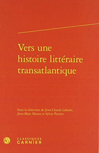 Beispielbild fr Vers une histoire littraire transatlantique zum Verkauf von Gallix
