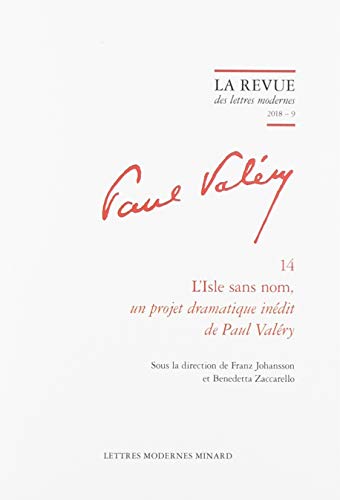 9782406077725: L'isle sans nom, un projet dramatique inedit de paul Valry - 2018 - 9 (Revue des lettres modernes. Paul Valry)