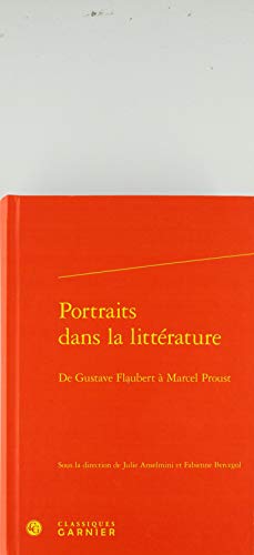 Beispielbild fr Portraits dans la littrature: De Gustave Flaubert  Marcel Proust zum Verkauf von Gallix