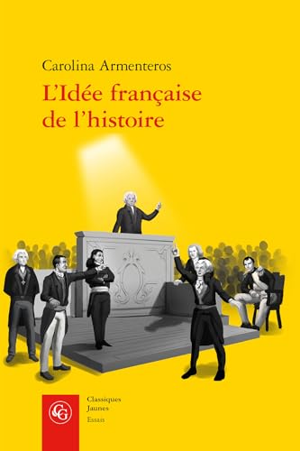 9782406079545: L'Idee Francaise de l'Histoire: Joseph de Maistre Et Sa Posterite (1794-1854): Joseph de Maistre et sa postrit (1794-1854) (Essais)