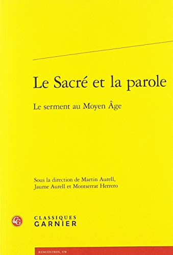9782406080343: Le Sacre Et La Parole: Le Serment Au Moyen Age (Rencontres) (English and French Edition)