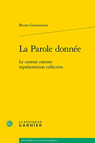 Beispielbild fr La Parole Donnee: Le Contrat Comme Representation Collective (Bibliotheque de la Pensee Juridique) (French Edition) zum Verkauf von Gallix