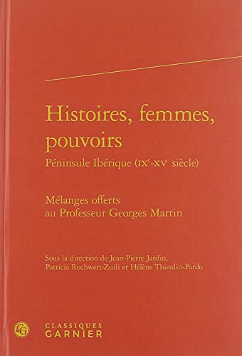 Stock image for histoires, femmes, pouvoirs pninsule ibrique (IXe-XVe sicle) ; mlanges offerts for sale by Chapitre.com : livres et presse ancienne