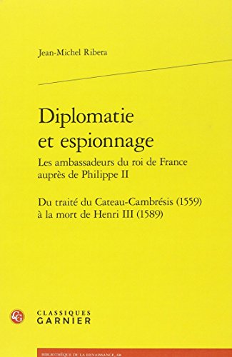 9782406081821: Diplomatie Et Espionnage: Du Traite Du Cateau-Cambresis (1559) a la Mort de Henri III (1589): 68 (Bibliotheque de la Renaissance)