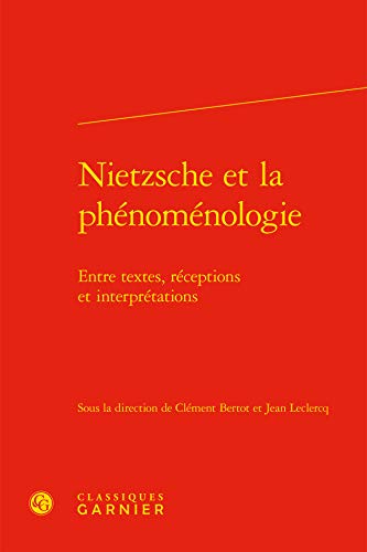 Imagen de archivo de Nietzsche Et La Phenomenologie: Entre Textes, Receptions Et Interpretations (Rencontres) (French Edition) a la venta por Gallix