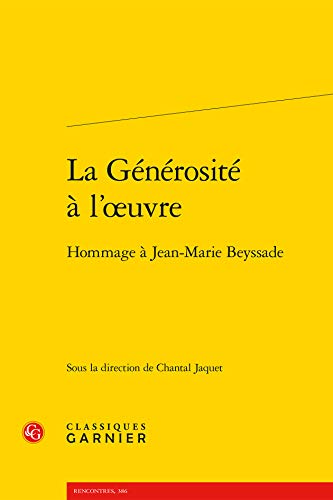 Stock image for La Gnrosit  l'oeuvre: Hommage  Jean-Marie Beyssade [Broch] Collectif et Jaquet, Chantal for sale by BIBLIO-NET