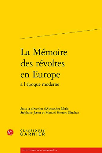 9782406082521: La Memoire Des Revoltes En Europe: 14 (Constitution de La Modernite)